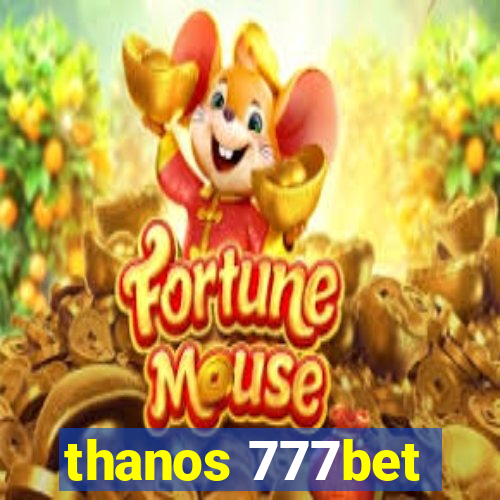 thanos 777bet